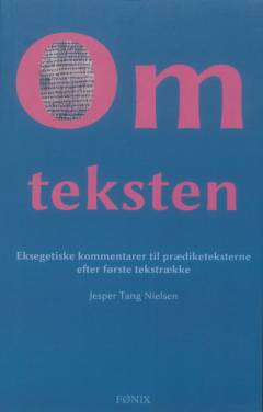 Om teksten : eksegetiske kommentarer til prædiketeksterne efter første tekstrække