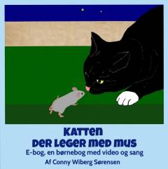 Katten der leger med mus : e-bog, en børnebog med video og sang