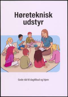 Høreteknisk udstyr : gode råd til dagtilbud og hjem