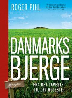 Danmarks bjerge : fra det laveste til det højeste