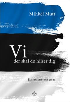 Vi der skal dø hilser dig : et skønlitterært essay