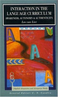 Interaction in the language curriculum : awareness, autonomy, and authenticity