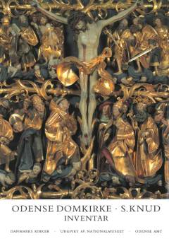 Danmarks kirker. Bind 9, Odense Amt. 2. bind, 5.-7. hefte : Odense Domkirke - S. Knud, inventar