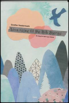 Livs rejse til De Blå Bjerge : en fortælling for børn og voksne