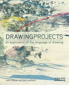 Drawing projects : an exploration of the language of drawing