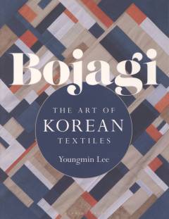 Bojagi : the art of Korean textiles