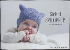 Strik til spilopper : farverig og enkel babystrik
