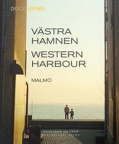 Västra hamnen : Malmö