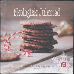 Økologisk julemad : opskrifter på en dejlig økologisk jul