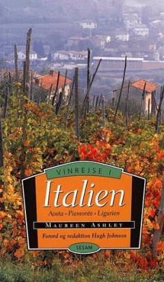 Vinrejse i Italien : Aosta, Piemonte, Ligurien