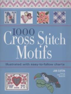 1000 cross stitch motifs : illustrated with easy-to-follow charts