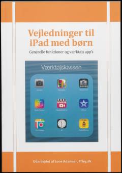 Vejledninger til iPad med børn : generelle funktioner og værktøjs app's
