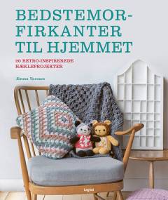 Bedstemorfirkanter til hjemmet : 20 retro-inspirerede hækleprojekter