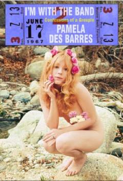 I'm with the band : confessions of a groupie
