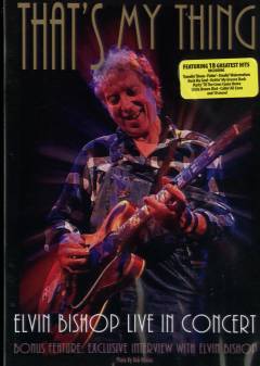 That's my thing : Elvin Bishop live in concert