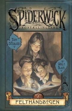 Spiderwick fortællingerne. 1. bog : Felthåndbogen