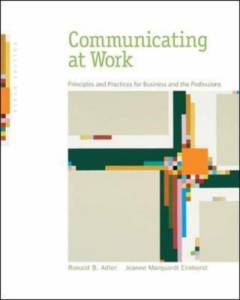 Communicating at work : principles and practices for business and the professions