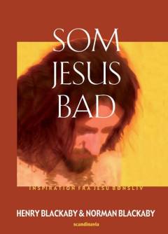 Som Jesus bad : inspiration fra Jesu bønsliv