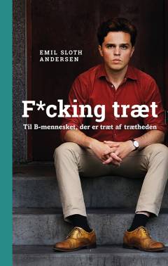 F*cking træt : til B-mennesket, der er træt af trætheden