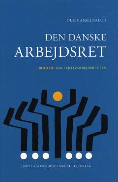 Den danske arbejdsret. Bind 3 : Kollektivarbejdsretten
