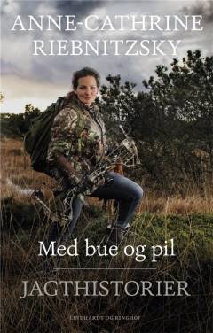 Med bue og pil : jagthistorier
