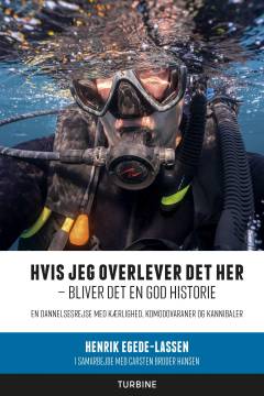 Hvis jeg overlever det her - bliver det en god historie : en dannelsesrejse med kærlighed, komodovaraner og kannibaler