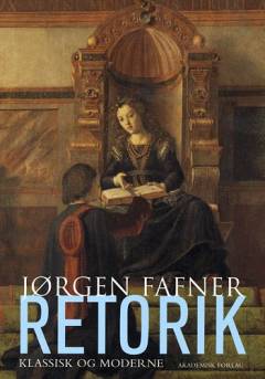 Retorik : klassisk og moderne : indføring i nogle grundbegreber
