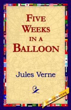 Five weeks in a balloon : journeys and discoveries in Africa by three Englishmen
