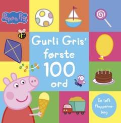 Gurli Gris' første 100 ord : en løft flapperne-bog