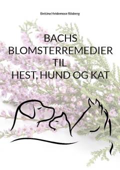 Bachs blomsterremedier til hest, hund og kat