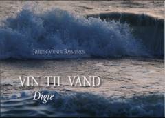 Vin til vand : digte