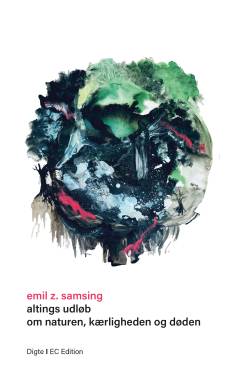 Altings udløb - om naturen, kærligheden og døden : digte