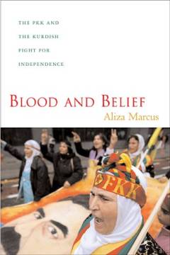Blood and belief : the PKK and the Kurdish fight for independence