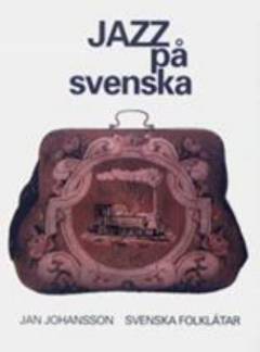 Jazz på svenska : svenska folklåtar : for klaver med becifring