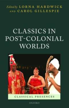 Classics in post-colonial worlds