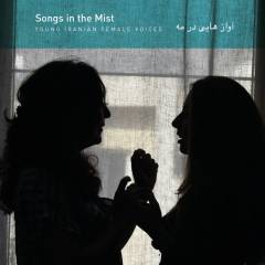 Songs in the mist : young Iranian female voices