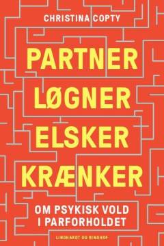 Partner, løgner, elsker, krænker : om psykisk vold i parforholdet