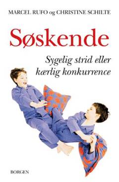 Søskende : sygelig strid eller kærlig konkurrence