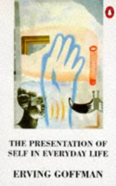 The presentation of self in everyday life