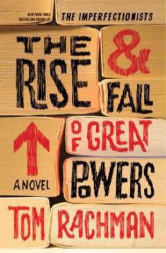 The rise & fall of great powers : a novel