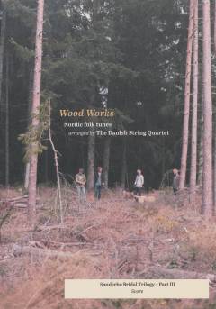 Wood works : Nordic folk tunes. Volume  13 : Sønderho bridal trilogy - part III : 3. brudestykke