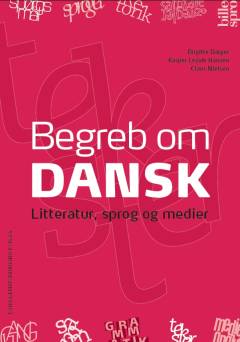 Begreb om dansk : litteratur, sprog og medier. Grundbog