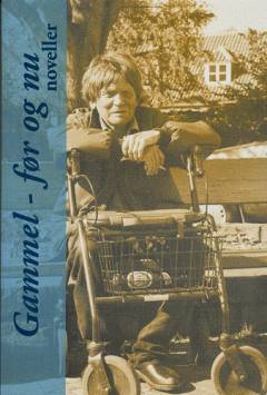 Gammel - før og nu : noveller