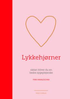 Lykkehjørner : udnyt dit potentiale som sygeplejerske