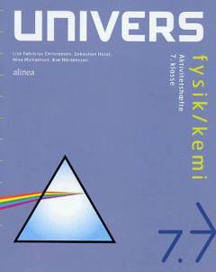 Univers - fysik/kemi : grundbog, 7. klasse -- Aktivitetshæfte