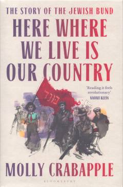 Here where we live is our country : the story of the Jewish Bund