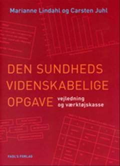 Den sundhedsvidenskabelige opgave - vejledning og værktøjskasse