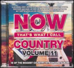 Now that's what I call country, volume 11 : 18 of the biggest country hits on one album!