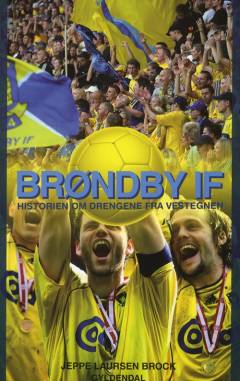 Brøndby IF : historien om drengene fra Vestegnen
