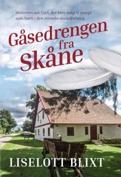 Gåsedrengen fra Skåne : dokumentarisk roman